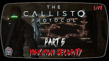 Live - The Callisto Protocol - Walkthrough Part 5 - Maximum Security - PC 1440P - Deluxe Edition.