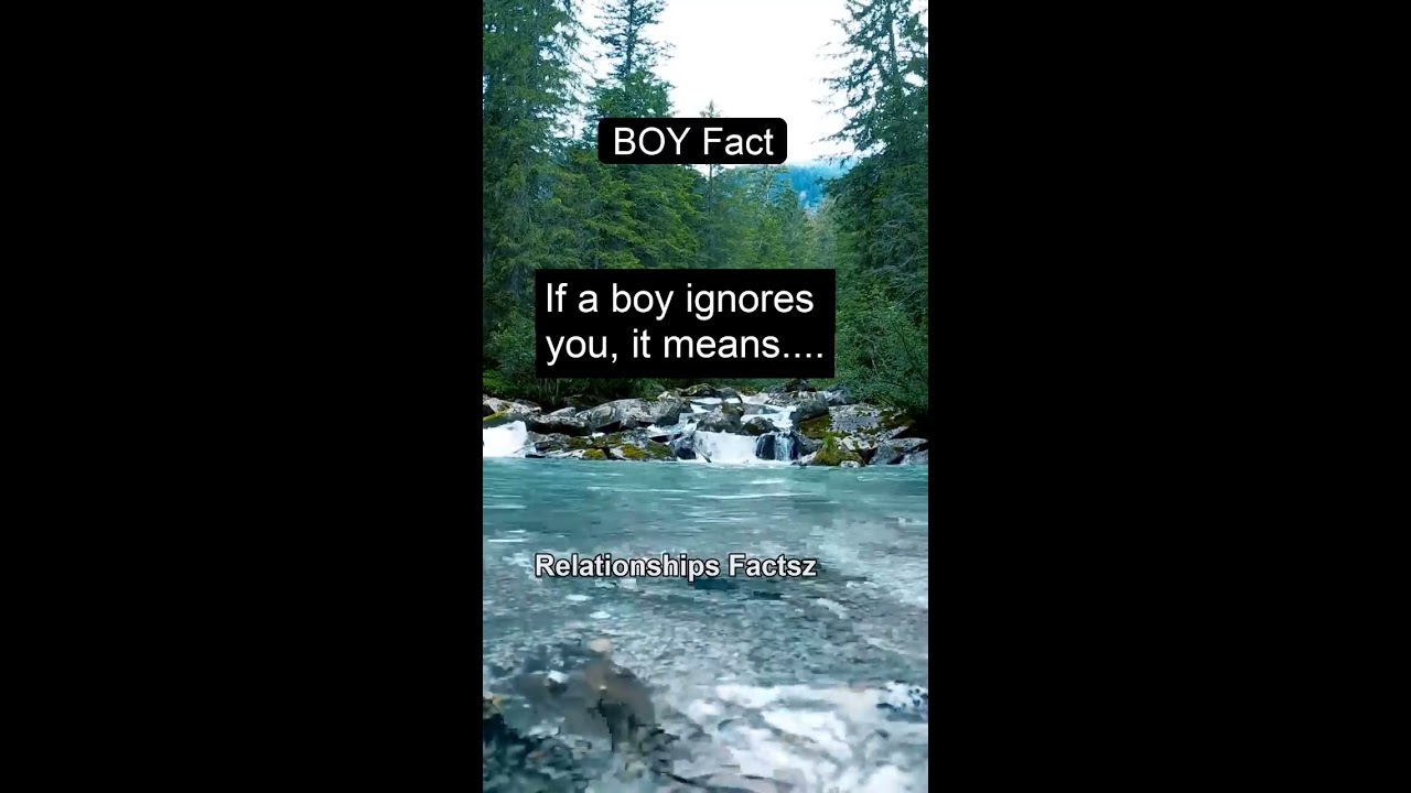 If A Boy Ignores You It Means Shorts Psychologyfacts