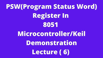 PSW(Program Status Word) Register In 8051/Keil Demonstration