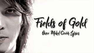 Sting  -  Fields Of Gold  - Once Mekel Cover (Lyrics)