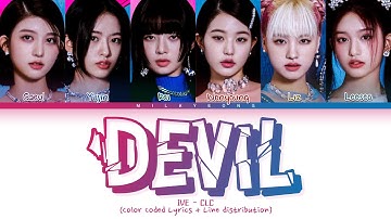 How would IVE sing ‘DEVIL’ (CLC) | Color Coded Lyrics + Line distribution