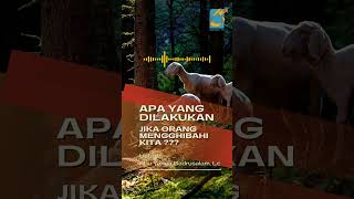 [SHORT] Apa Yang Dilakukan Kalau Kita Dighibahin Orang - Ust Badru Salam, Lc