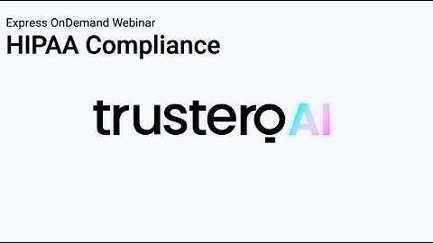 Ensuring HIPAA Compliance with Trustero