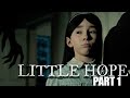 IF YOU COULD CHANGE YOUR FATE... | Little Hope Part 1