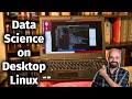 Linux on the Desktop for the Data Science (with a Lenovo ThinkPad P53)