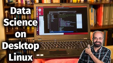 Linux on the Desktop for the Data Science (with a Lenovo ThinkPad P53)