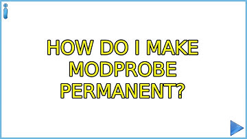 How do I make modprobe permanent?