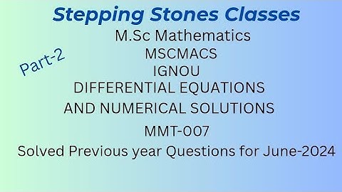 MMT-007(Part-2): Differential Equations And Numerical Solutions PYP June2024 M.Sc Maths(IGNOU) #pyp