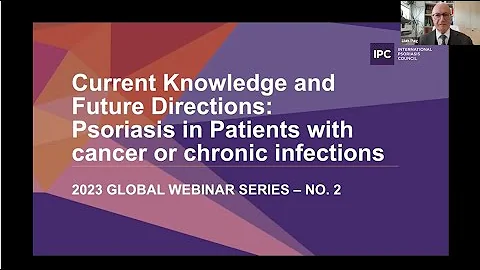 2023 Global Webinar 2: Psoriasis in Patients with Cancer or Chronic Infections