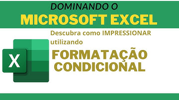 Domine a Formatação Condicional no Excel: Dicas e Truques Essenciais