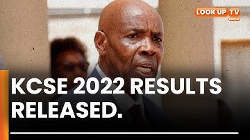 20TH JANUARY 2023: 2022 KCSE RESULTS RELEASED