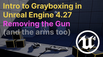Beginning Unreal Engine - Grayboxing - Removing the First Person Character