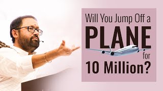 Will you Jump off a Plane for 10 Million?