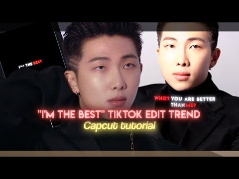"I'm the best" Tiktok edit trend tutorial || capcut tutorial