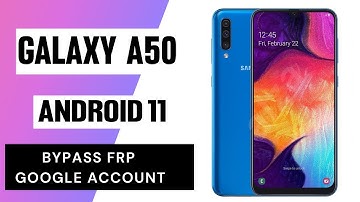 Galaxy A50 Android 11 FRP Unlock/Google Account Bypass - Final Solution 100% Working 2022.