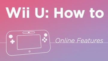 Wii U - Online Features
