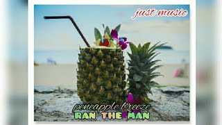 peneapple breeze -ran the man (soft house)