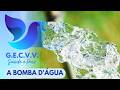 A BOMBA D'ÁGUA (GRUPO ESPÍRITA CAMINHO VERDADE E VIDA 27-02-2026)