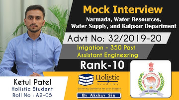 GPSC IRRIGATION 350 TOPPER || RANK 10 - KETUL PATEL || MOCK INTERVIEW || Holistic Academy
