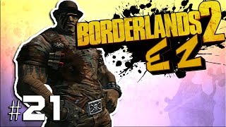 OMG I SUCK - BL2EZ | Episode 21 [Borderlands 2]