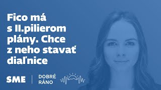 Dobré ráno: Fico má s II.pilierom plány. Chce z neho stavať diaľnice (6.5.2024)