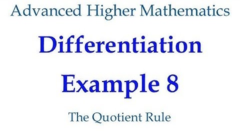 Differentiation Example 8   Quotient Rule