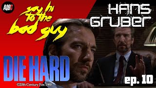 SAY HI TO THE BAD GUY - HANS GRUBER (DIE HARD 1)