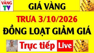 Details Trực tiếp Giá Vàng Trưa 3/10/2026 | Giảm giá đồng loạt, 9999, SJC, Phú Quý, BTMC, DOJI, PNJ News