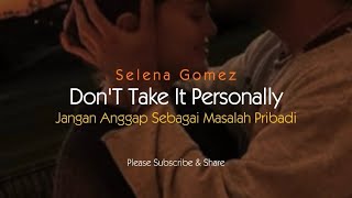 Don't Take It Personally - Selena Gomez (Lirik dan Terjemahan)
