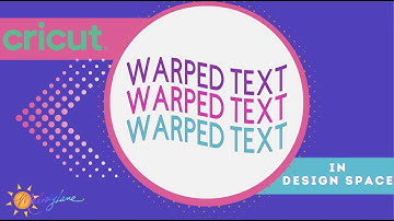 New Feature in Cricut Design Space, Warp Text