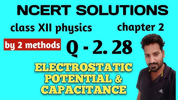 Q 2.28 ncert physics class 12 chapter 2 | ncert exercise 1 Q 2.27 solution class 12 physics