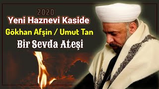Yeni Haznevi Kaside - Bir Sevda Ateşi / Gökhan Afşin - Umut Tan 2020