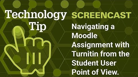 Navigating a Moodle Assignment with Turnitin from the Student User Point of View