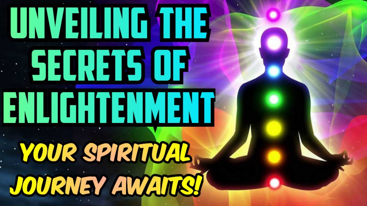Unveiling the secret of enlightenment your spiritual journey awaits