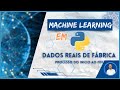 EDA, Machine e Deep Learning Com Dados Reais de Fábrica no Python