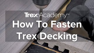 How to Fasten Trex Enhance® Decking | Trex Academy