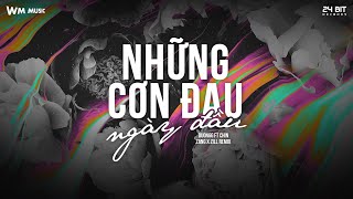 NHỮNG CƠN ĐAU NGÀY ĐẦU - ZILL X ZANG REMIX | DUONGG FT CHIN