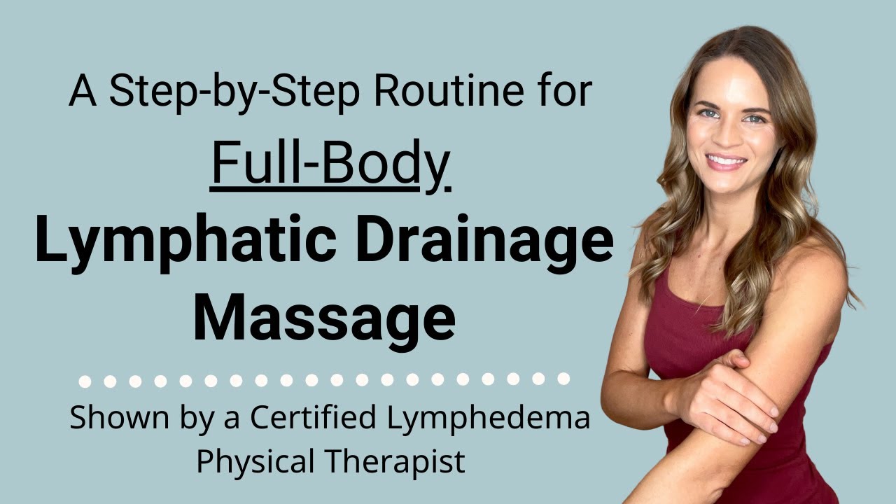 Full-Body Lymphatic Drainage Massage Routine by a Lymphedema Physical  Therapist - NEW Audio 