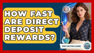 How Fast Are Direct Deposit Rewards? - Points and Perks Channel
