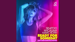 Ready for Someday (Van Der Karsten Remix)