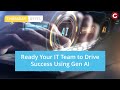 Thursday Bytes | Ready Your IT Team to Drive Success Using Gen AI