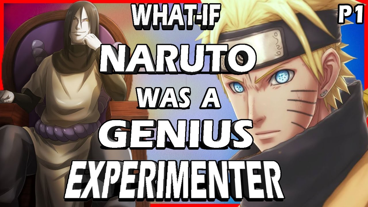 Что если бы Наруто был гениальным экспериментатором ЧАСТЬ 1