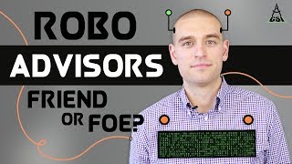 Robo Advisors: Investor Friend or Foe?