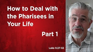 How to Deal with the Pharisees in Your Life, Part 1 | Little Lessons With David Servant