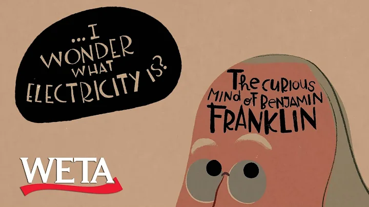 The Curious Mind of Benjamin Franklin: I Wonder What Electricity is?