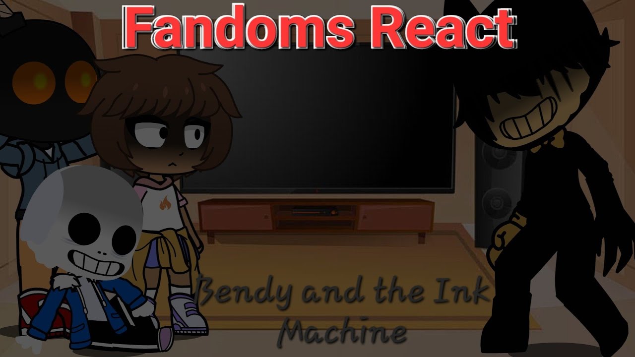 Fandoms React to eachother (Part 2 - Bendy and the Ink Machine ...