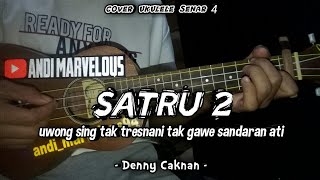 SATRU 2 - DENNY CAKNAN || Cover Ukulele Senar 4 By Andi Marvelous