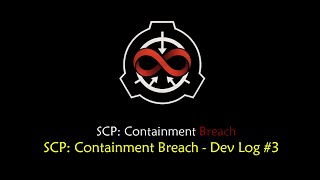 ​​SCP: Containment Breach - Dev Log #3  #scp #scpfoundation