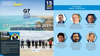 Session 1: G7 Leaders Summit 2021: Panel discussion on key takeaways