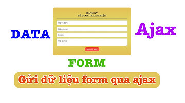 Gửi dữ liệu form thông qua ajax | dandev